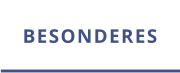 BESONDERES