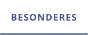 BESONDERES