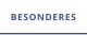 BESONDERES