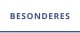 BESONDERES