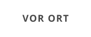 VOR ORT
