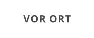 VOR ORT