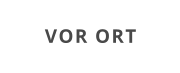 VOR ORT